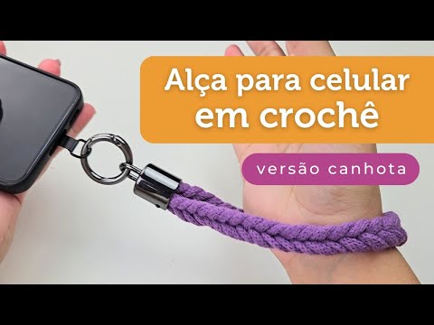 (VERSÃO CANHOTA) Alça de segurança em crochê para celular | por Ju quem fez