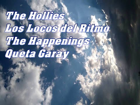 The Hollies & Los Locos del Ritmo & The Happenings & Queta Garay