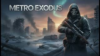 [Stream] Metro Exodus Enhanced Edition 2026 на русском.
