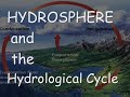 Understanding the Hydrosphere and Hydrological Cycle