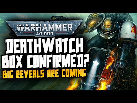'BIG' REVEAL SHOW CONFIRMED! NEW Deathwatch Box?!!!