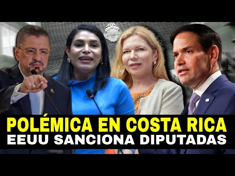 EEUU SANCIONA a diputadas opositoras al presidente Rodrigo Chaves en Costa Rica