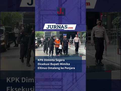 KPK Diminta Segera Eksekusi Bupati Mimika Eltinus Omaleng ke Penjara