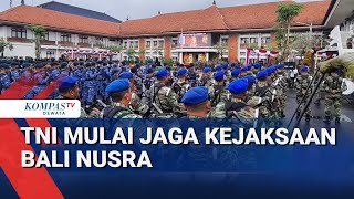 TNI Mulai Jaga Kejaksaan Bali Nusra
