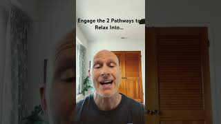 Use Both Bottom-Up & Top-Down pathways To Relax