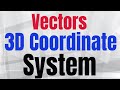 3D Coordinate System and Applications