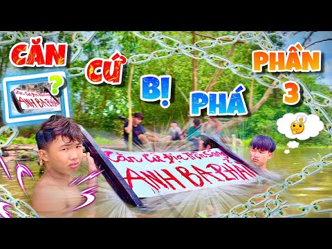 Anh Ba Phải | Bất Ngờ Căn Cứ Địa Tiếp Tục Bị Phá Phần 3