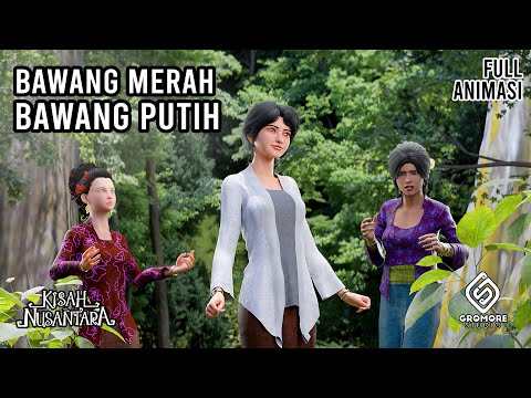 Kisah Bawang Merah dan Bawang Putih | Cerita Rakyat Indonesia | Kisah Nusantara