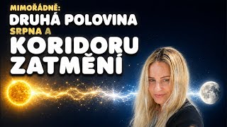 MIMOŘÁDNĚ: DRUHÁ PŮLKA KORIDORU ZATMĚNÍ A SRPNA | GULABI Ra | ETERNALS.cz