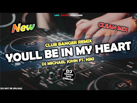 NEW CLUB BANGER REMIX 2025 - YOULL BE IN MY HEART (DJ MICHAEL JOHN FT. NIKI)