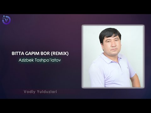 Azizbek Toshpo'latov - Bitta gapim bor (remix version 2024)