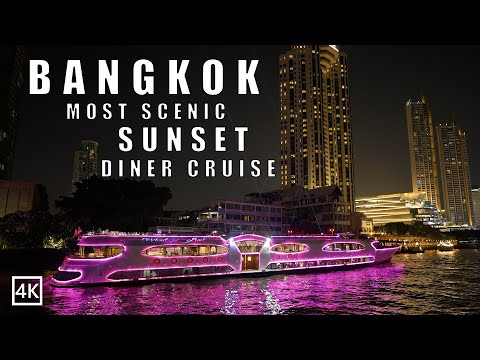 BANGKOK DINER CRUISE | The Most Beautiful Sunset Dinner Cruise At Chao Phraya River Thailand 4K