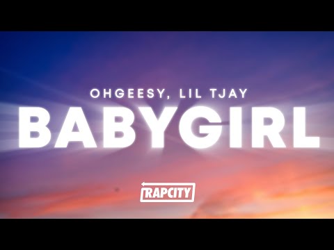 OhGeesy - BABYGIRL (Lyrics) ft. Lil Tjay