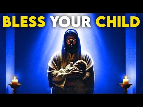 Prayer For Your Child | Protection & Blessings (Dec 09, 2024)