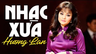 Nhạc Xưa HƯƠNG LAN Hay Nhất - LK CĂN NHÀ NGOẠI Ô - Giọng Ca Xưa Hiếm Có Khó Tìm