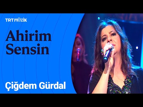 🎤 Çiğdem Gürdal | Ahirim Sensin (Canlı Performans)