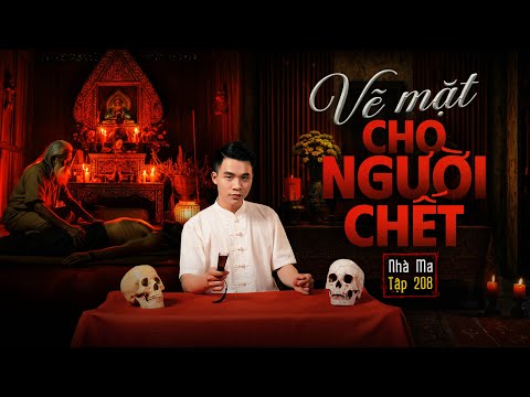 NHÀ MA TẬP 208 | VẼ MẶT CHO NGƯỜI CHẾT | CHUYỆN MA KINH DỊ SỞN GAI ÓC I - MC DUY THUẬN | FULL 4K