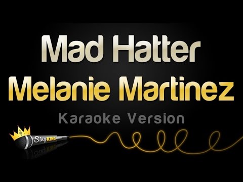 Melanie Martinez – Mad Hatter (Karaoke Version)