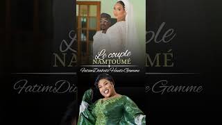 Fatim Diabaté Haute Gamme - Le Couple Namtoumé ( Son Officiel )