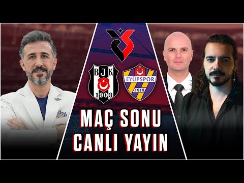 Beşiktaş - Eyüpspor Maç Sonu Canlı Yayın