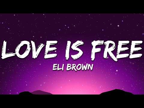 Eli Brown - Love Is Free (Lyrics)