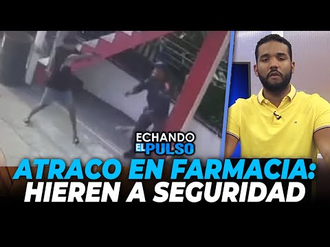 SantiContreras | impactante asalto en la Farmacia GBC , hieren a seguridad | Echando El Pulso