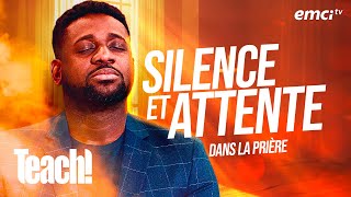 La place du silence et de l'attente dans la prière - Teach! - Athoms Mbuma