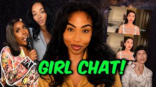 Girl Chat! Addressing a couple of things+ so much more