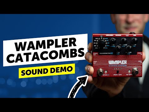 Wampler Catacombs | 6 Delay & 5 Reverb programs in a stompbox | Sound Demo