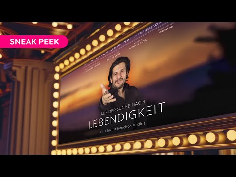 MOVIE SNEEK PEEK: »Auf der Suche nach Lebendigkeit« mit Francisco Medina