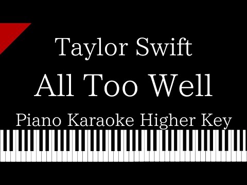 【Piano Karaoke Instrumental】All Too Well / Taylor Swift【Higher Key】