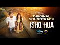 ISHQ HUA  Original Soundtrack  Ft. Haroon Kadwani, Komal Meer  Wajhi Farooki