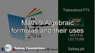 Math 9 Algebraic formulas and their uses