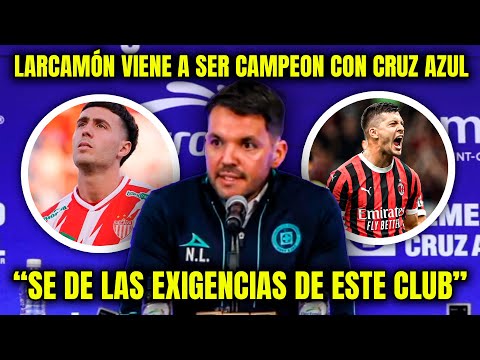 ¡PRESENTACION OFICIAL! Nicolas Larcamon AFIRMA que viene a SER CAMPEÓN con Cruz Azul