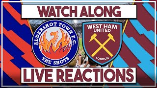 Aldershot West Ham U21s Live Watch Along | Fan Commentary and Reactions | National League Cup