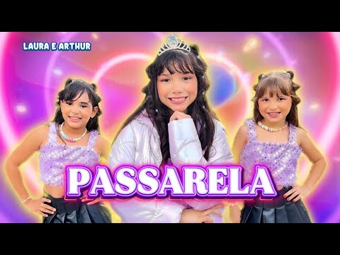 🔥 PASSARELA - LAURA E ARTHUR ( CLIPE OFICIAL)