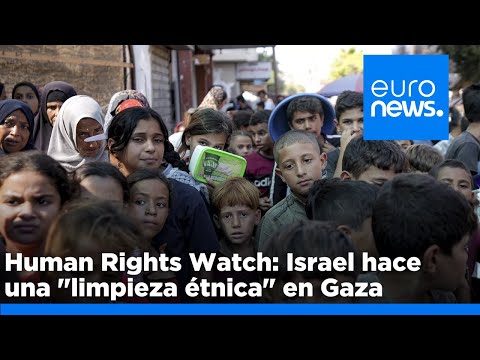 Human Rights Watch denuncia la "limpieza étnica" llevada a cabo por Israel en Gaza