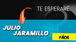 CÓMO TOCAR Te esperaré | Julio Jaramillo | Acordes