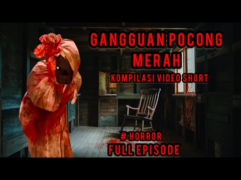 GANGGUAN POCONG MERAH | KOMPILASI VIDEO SHORT | HOROR