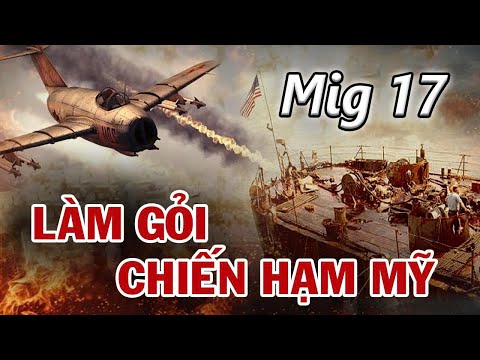 Mig17 VN Đánh Tan Hoang HẠm Đội 7 Khiến Mỹ Sốc Nặng, Chưa Nước Nào Trên Thế Giới Dám Làm Điều Này