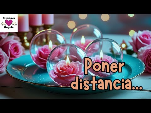 A veces es necesario poner distancia...🎧 Reflexión | Creaciones Ángela