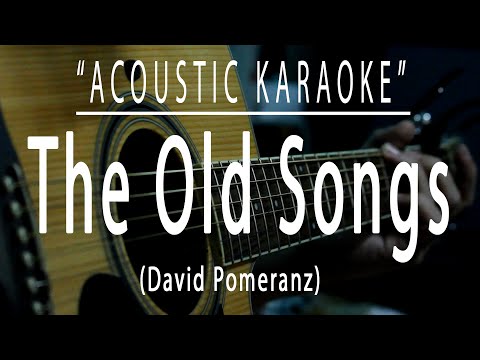 The old songs – David Pomeranz (Acoustic karaoke)