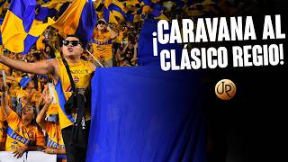 ¡Caravana al Clásico Regio de los Libres y Lokos! | Tigres vs Rayados