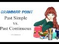 Understanding Past Simple and Past Continuous Tenses