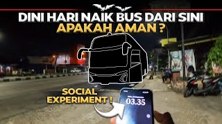 SOCIAL EXPERIMENT Tengah Malam Naik Bus Dari Terminal Ini ‼️ Dan Ternyata . . . . . . . 