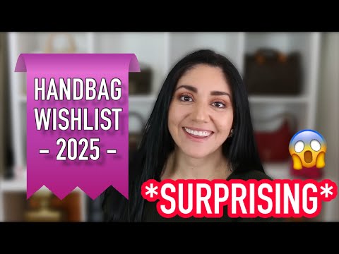 Handbag Wishlist 2025 | *SURPRISING* Doing something a little different this year!