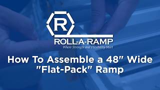 How To Assemble a 48 Inch Wide "Flat-Pack" Roll-A-Ramp.