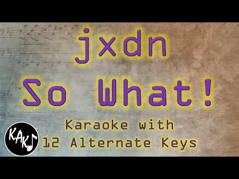 So What Karaoke – jxdn Instrumental Lower Higher Female Original Key Version