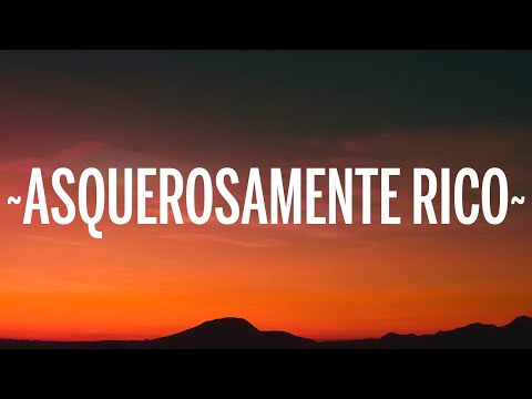 Oscar Maydon, Peso Pluma - Asquerosamente Rico (Letra)