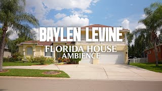 Florida House | Baylen Levine Ambience